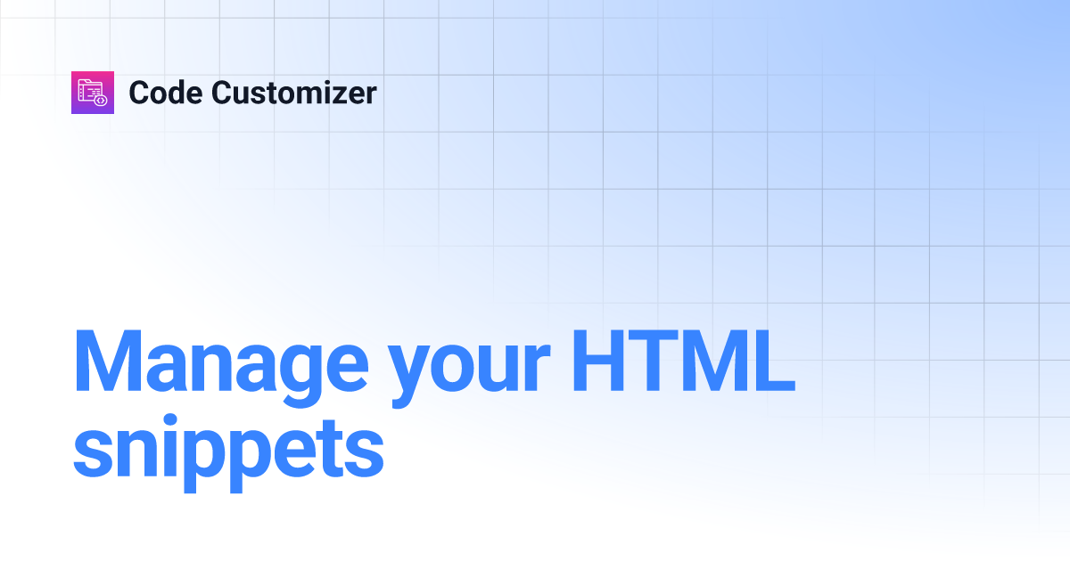 Manage your HTML snippets | Code Customizer